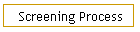 Screening Process