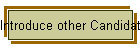 Introduce other Candidates