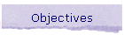 Objectives
