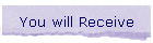 You will Receive