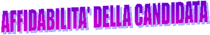 AFFIDABILITA' DELLA CANDIDATA
